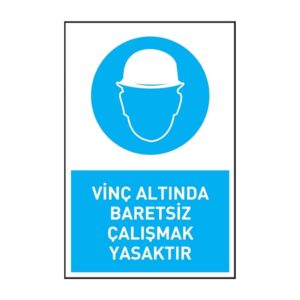 Vinç Altında Baretsiz Çalısmak Yasaktır